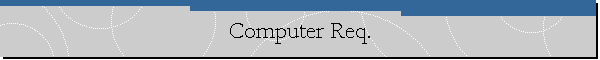 Computer Req.